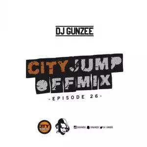 DJ Gunzee - City Jump Off Mix (Episode 26)